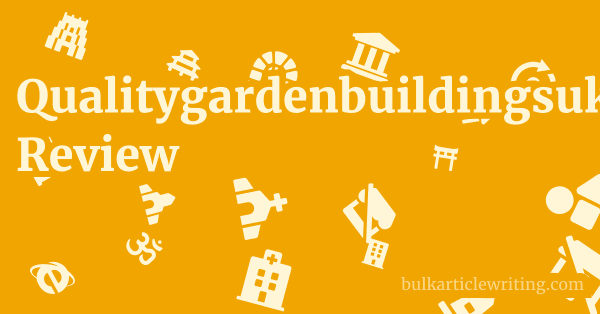 Qualitygardenbuildingsuk.com Review 1 by