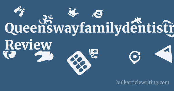 Queenswayfamilydentistry.com Review 1 by