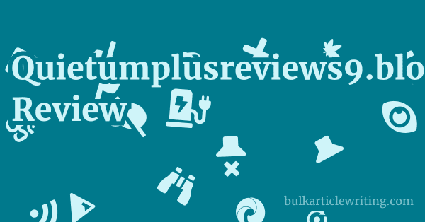 Quietumplusreviews9.blogspot.com Review 1 by
