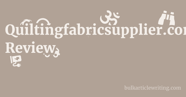 Quiltingfabricsupplier.com Review 1 by