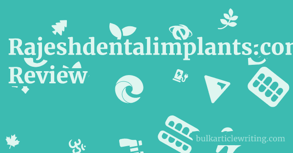 Rajeshdentalimplants.com Review 1 by