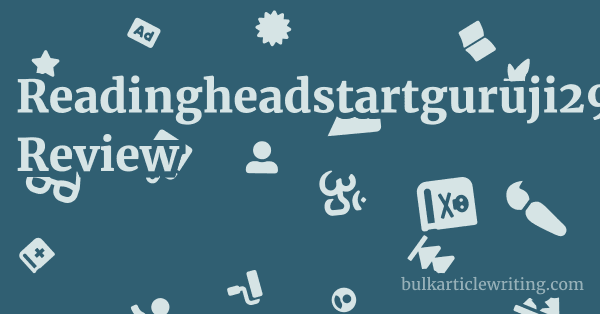 Readingheadstartguruji29.blogspot.com Review 1 by