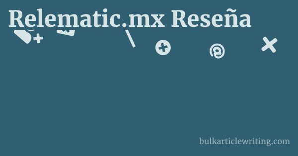 Relematic.mx Reseña