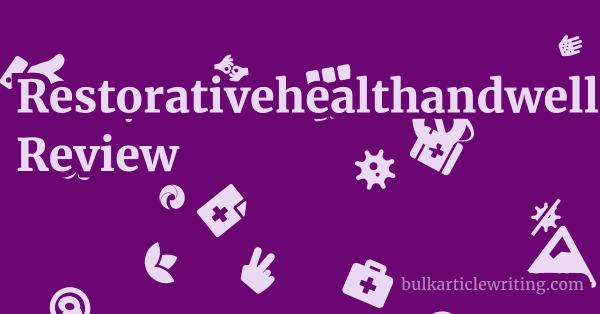 Restorativehealthandwellness.com Review 1 by