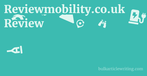 Reviewmobility.co.uk Review 2 by Reviewmobility.co.uk Review 1 by