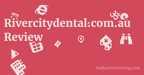 Rivercitydental.com.au Review 1 by