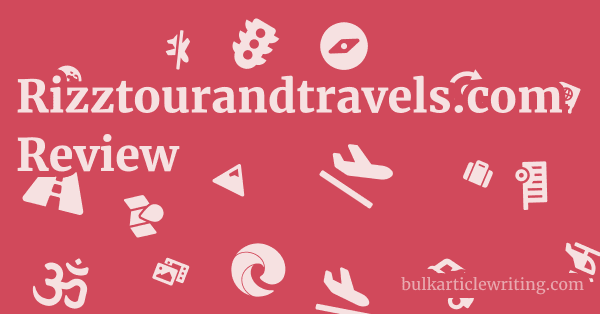 Rizztourandtravels.com Review 1 by