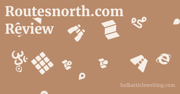 Routesnorth.com Review 1 by