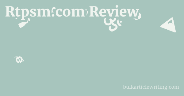 Rtpsm.com Review 1 by