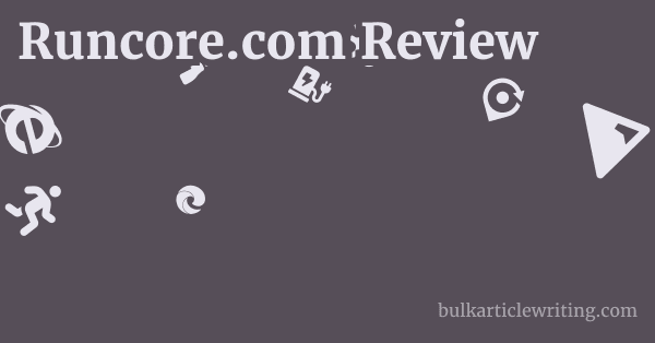 Runcore.com Review 1 by