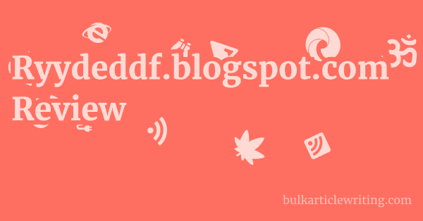 Ryydeddf.blogspot.com Review 1 by