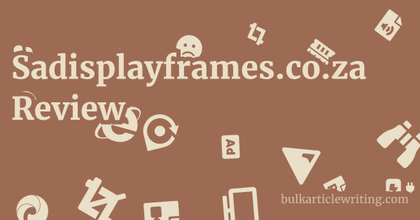 Sadisplayframes.co.za Review 1 by