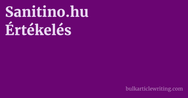 Sanitino.hu Értékelés 1 by
