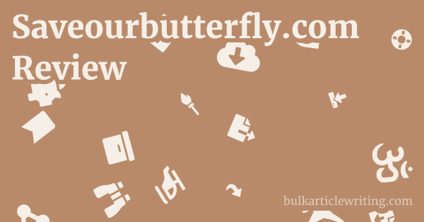 Saveourbutterfly.com Review 1 by