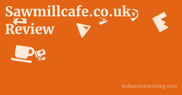 Sawmillcafe.co.uk Review 1 by