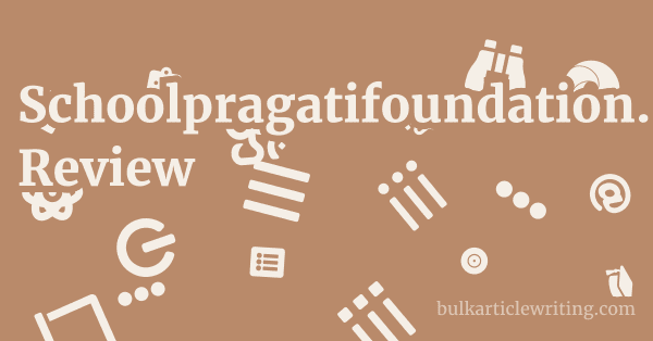 Schoolpragatifoundation.com Review 1 by