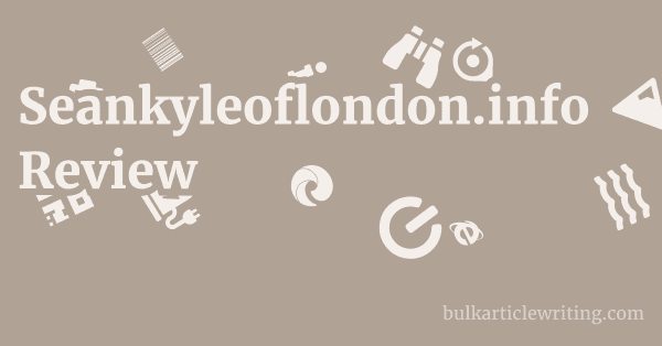 Seankyleoflondon.info Review 1 by