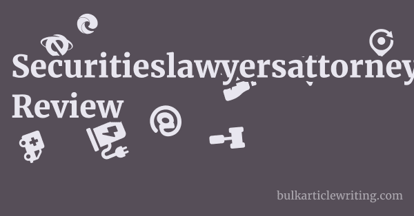 Securitieslawyersattorneys.com Review 1 by