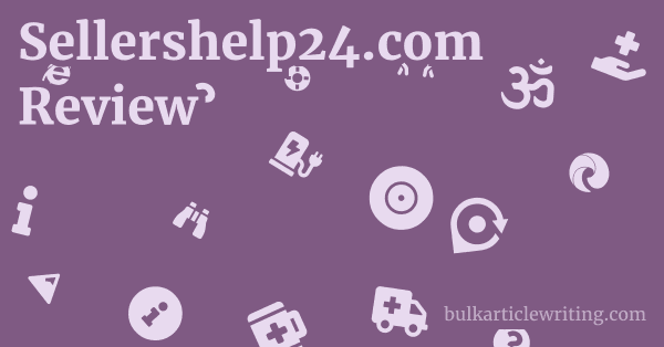 Sellershelp24.com Review 1 by