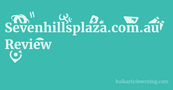 Sevenhillsplaza.com.au Review