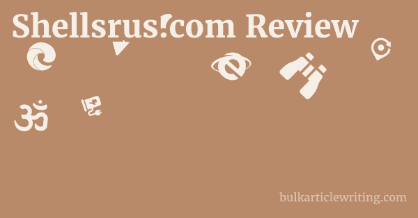 Shellsrus.com Review 1 by