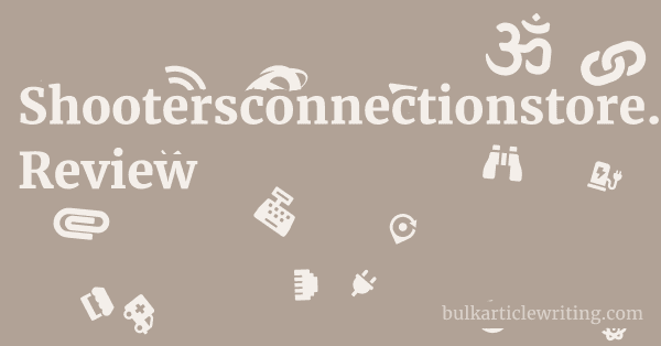 Shootersconnectionstore.com Review 1 by