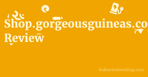 Shop.gorgeousguineas.com Review 1 by Partners