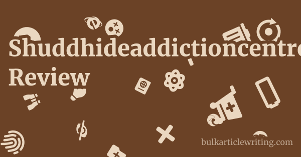 Shuddhideaddictioncentre.com Review 1 by
