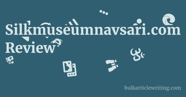 Silkmuseumnavsari.com Review 1 by
