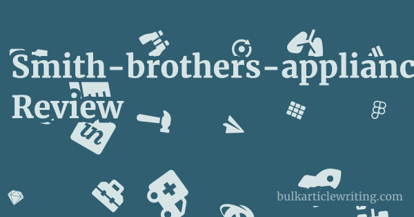 Smith-brothers-appliance-repair.com Review 1 by