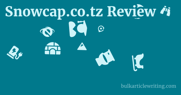 Snowcap.co.tz Review 1 by