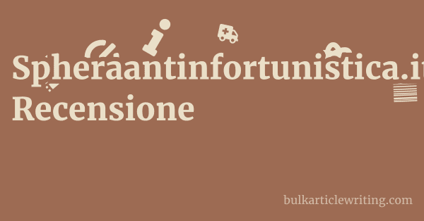 Spheraantinfortunistica.it Recensione 1 by
