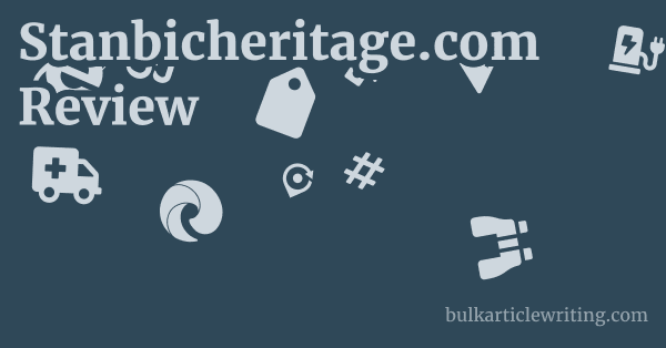Stanbicheritage.com Review 1 by