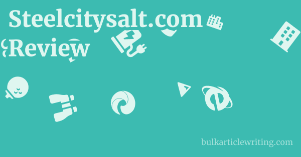 Steelcitysalt.com Review 1 by