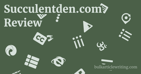 Succulentden.com Review 1 by
