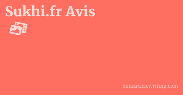 Sukhi.fr Avis 1 by