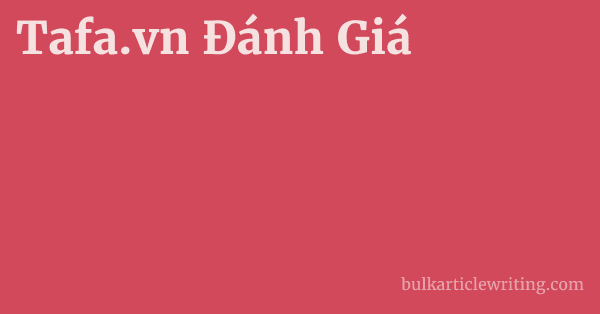 Tafa.vn Đánh Giá