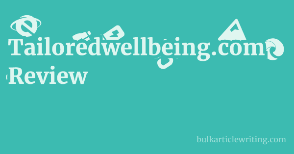 Tailoredwellbeing.com Review 1 by