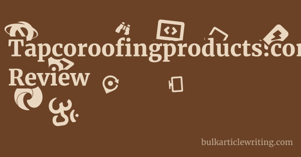 Tapcoroofingproducts.com Review 1 by