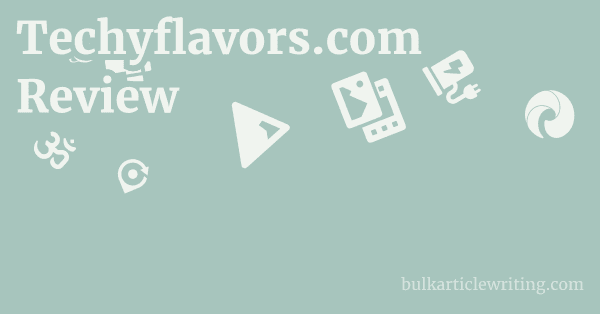 Techyflavors.com Review 1 by