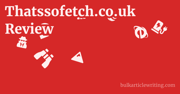 Thatssofetch.co.uk Review 1 by
