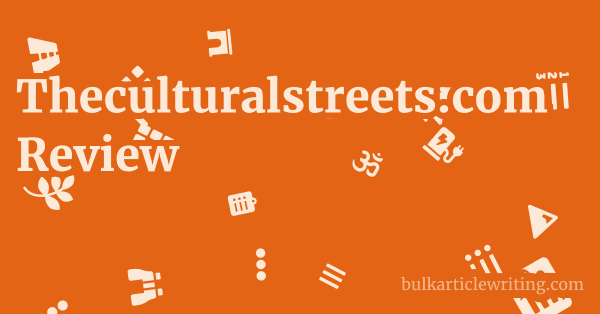 Theculturalstreets.com Review 1 by