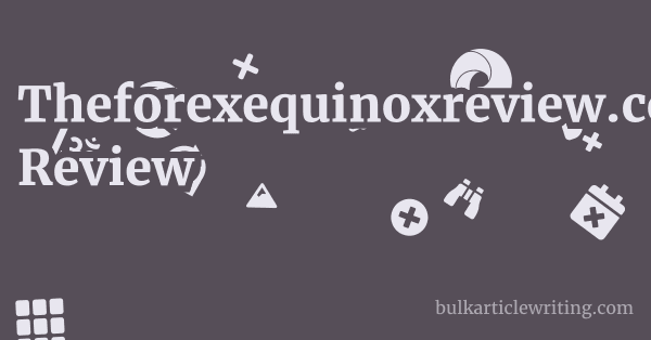 Theforexequinoxreview.com Review 1 by