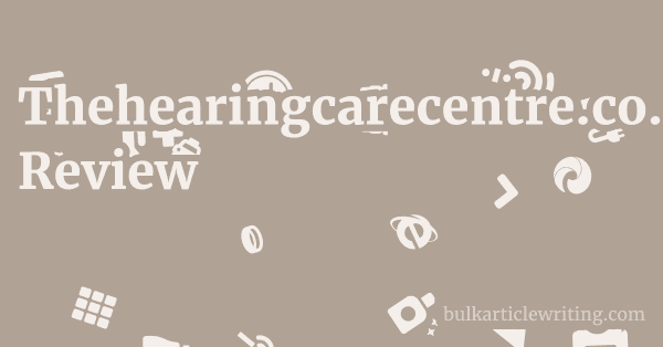 Thehearingcarecentre.co.uk Review 1 by