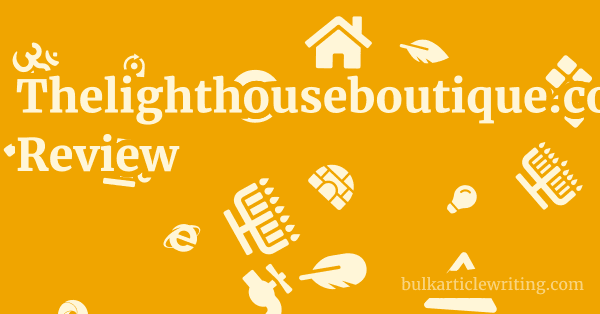 Thelighthouseboutique.com Review 1 by