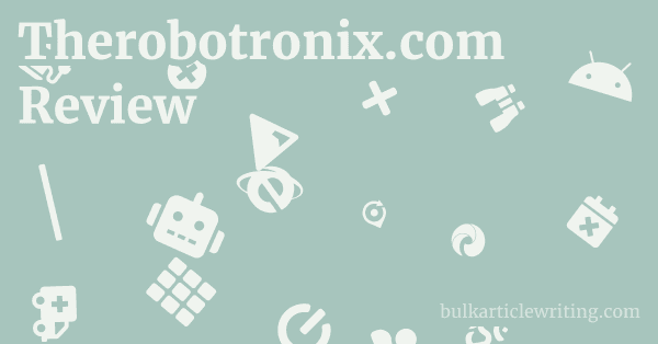 Therobotronix.com Review 1 by