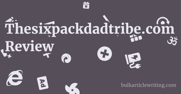 Thesixpackdadtribe.com Review 1 by