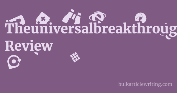 Theuniversalbreakthrough.com Review 1 by