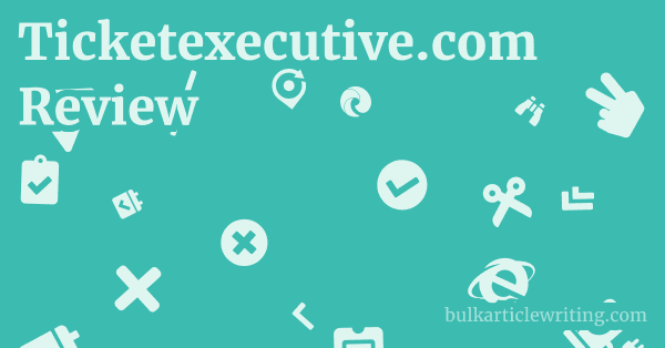Ticketexecutive.com Review 1 by