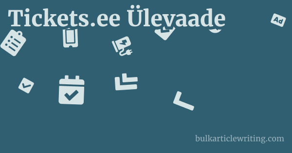 Tickets.ee Ülevaade